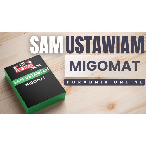 Poradnik spawalniczy online "Sam ustawiam - migomat" / TIG Masters - TM-SU-MIG - TIG Masters - 1 2