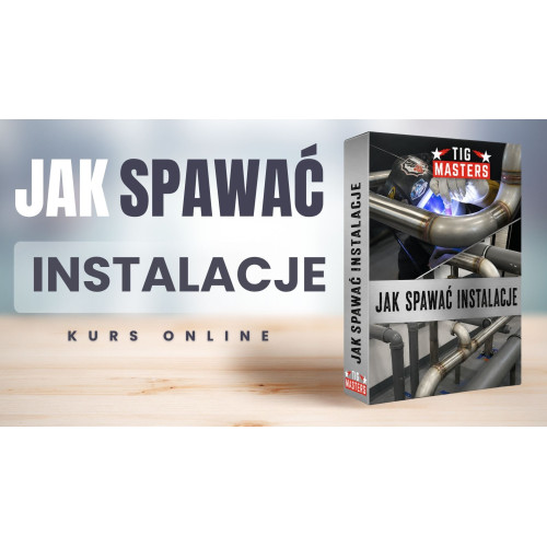 Kurs spawalniczy online "Jak spawać instalacje" / TIG Masters | TM-JS-INST