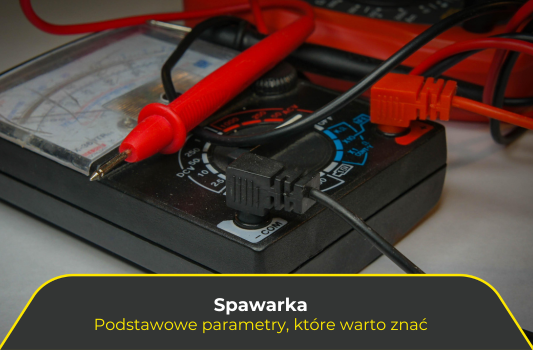 Spawarka – podstawowe parametry, które warto znać