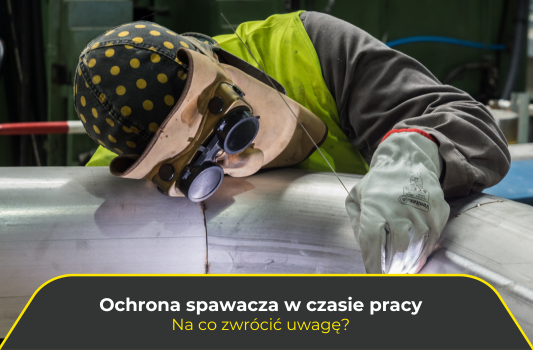 Ochrona spawacza w czasie pracy – na co zwrócić uwagę?