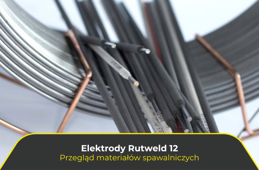 Elektrody Rutweld 12. Przegląd materiałów spawalniczych