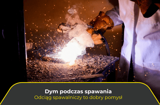Dym podczas spawania. Odciąg spawalniczy to dobry pomysł