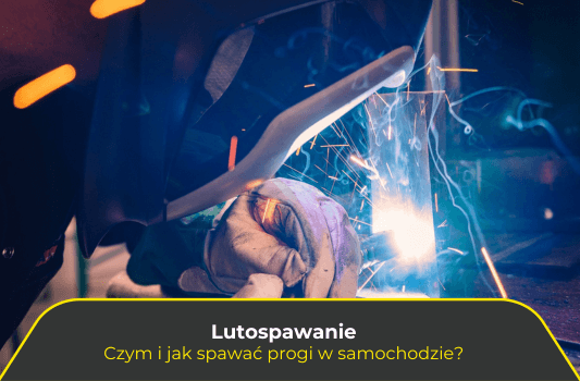 Lutospawanie. Czym i jak spawać progi w samochodzie?