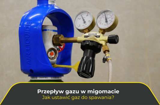 Przepływ gazu w migomacie. Jak ustawić gaz do spawania? - SPIDWELD.pl