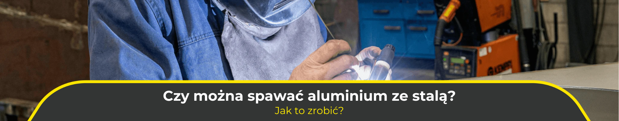 Czy można spawać aluminium ze stalą? Jak to zrobić?