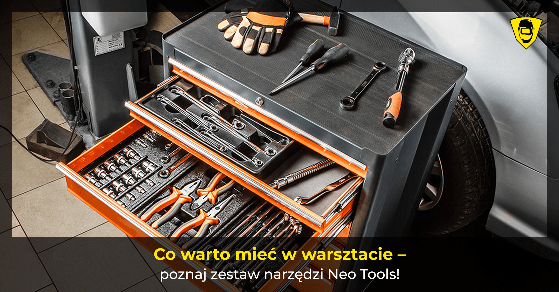 Co warto mieć w warsztacie – poznaj zestaw narzędzi Neo Tools!