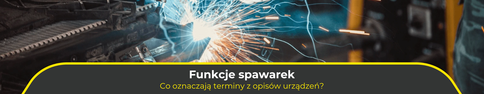 Funkcje spawarek. Co oznaczają terminy z opisów urządzeń?