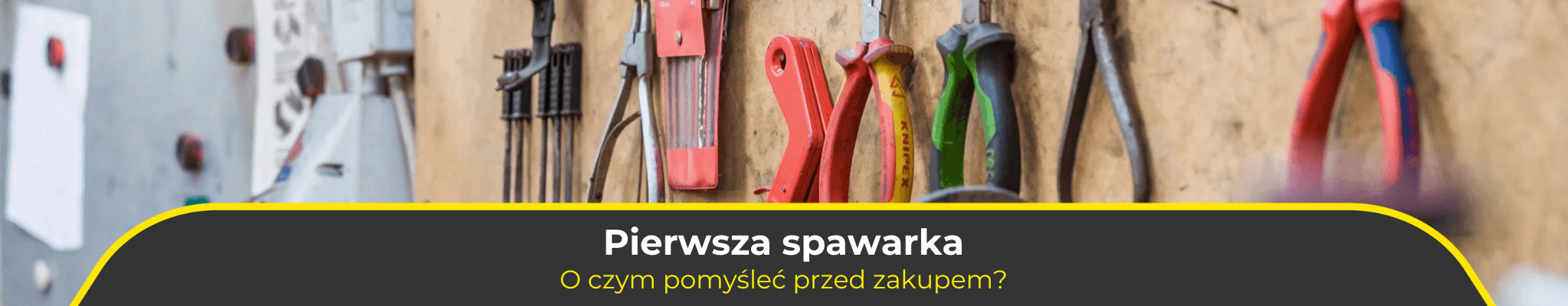 Pierwsza spawarka. O czym pomyśleć przed zakupem?