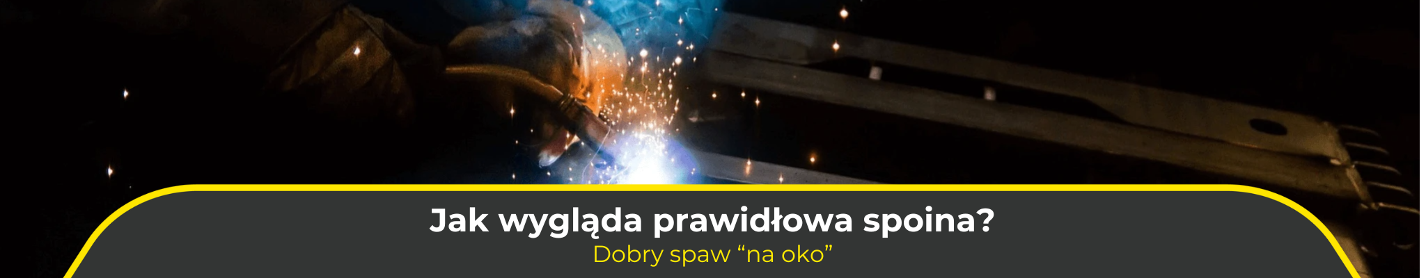 Jak wygląda prawidłowa spoina? Dobry spaw „na oko”